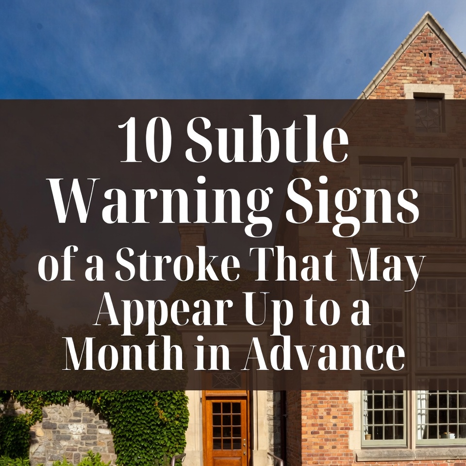10 Subtle Warning Signs of a Stroke That May Appear Up to a Month in Advance